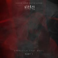 Mirage - Freestyle fast drill, Pt.1 (Explicit)