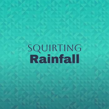 Various Artists - Squirting Rainfall