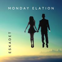Monday Elation - Eskadet