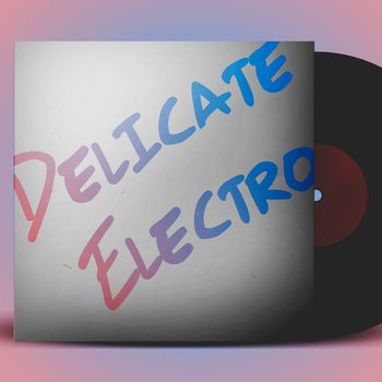 Various Artists - Delicate Electro (Explicit)