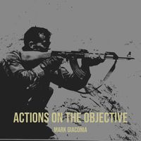 Mark Giaconia - Actions on the Objective