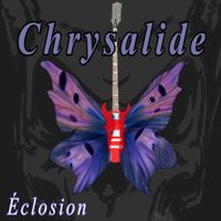 Chrysalide - Éclosion