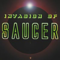 Saucer - Invasion of Saucer