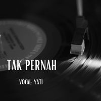 YATI - TAK PERNAH