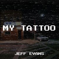Jeff Evans - My Tattoo