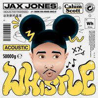 Jax Jones & Calum Scott - Whistle (feat. Calum Scott) (Acoustic)