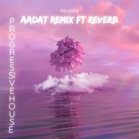 Reverb - adat prograssive house remix (Remix)