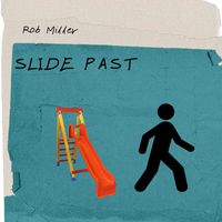 Rob Miller - Slide Past