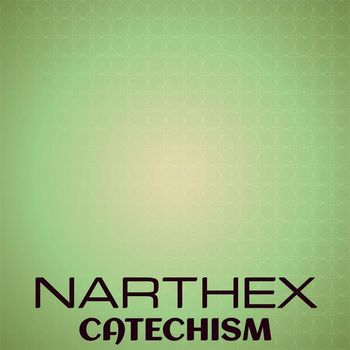 Various Artists - Narthex Catechism