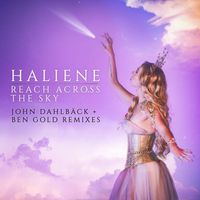 Haliene - Reach Across the Sky (John Dahlbäck + Ben Gold Remixes)