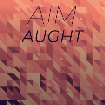 Various Artists - Aim Aught