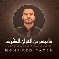 Mohamed Tarek - Ma Tayasar Men Al Quran Al Kareem