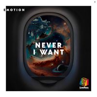 Emotion - Never I Want