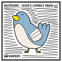 mutehim. - God’s Lonely Man