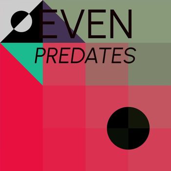 Various Artists - Even Predates