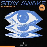 NoNameLeft - Stay Awake EP