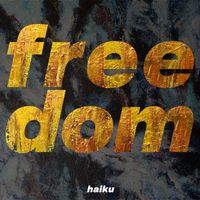 haiku - Freedom