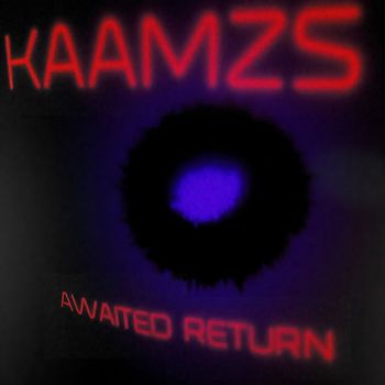 Kaamzs - Awaited Return