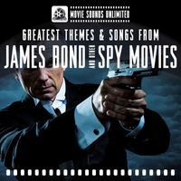 Movie Sounds Unlimited - Greatest Themes & Songs from James Bond and Other Spy Movies