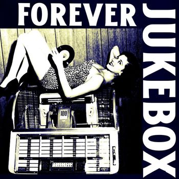 Various Artists - Forever Jukebox