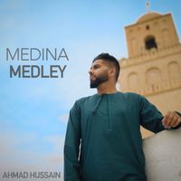 Ahmad Hussain - Medina Medley