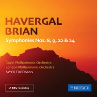 Myer Fredman - Havergal Brian: Symphonies Nos. 8, 9, 22 & 24