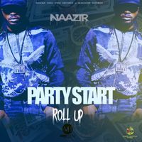 Naazir - Party Start (Roll Up)