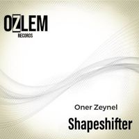 ONER ZEYNEL - Shapeshifter