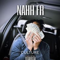 Culture - Nahh Fr (Explicit)