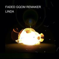 Linda - FADED GQOM REMAKER