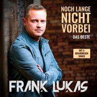 Frank Lukas - Noch lange nicht vorbei - Das Beste