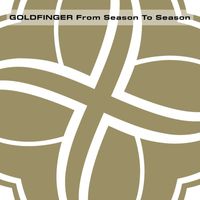 Goldfinger - From Season To Season