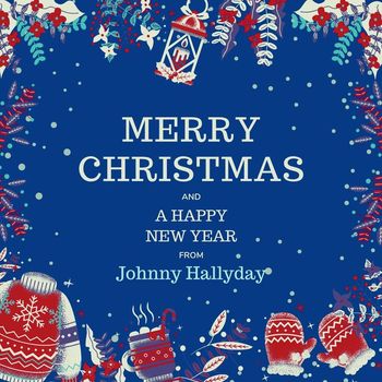Johnny Hallyday - Merry Christmas and A Happy New Year from Johnny Hallyday (Explicit)