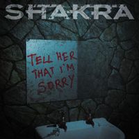 Shakra - Tell Her That I'm Sorry