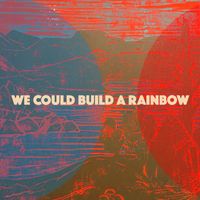 Jake Ziah - We Could Build a Rainbow