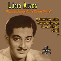 Lucio Alves - "Um precursor da Bossa Nova" Lucio Alves (23 Sucessos - 1960-1962)