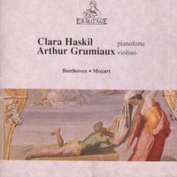 Clara Haskil, Arthur Grumiaux - Clara Haskil, piano ● Arthur Grumiaux, violin : Beethoven ● Mozart