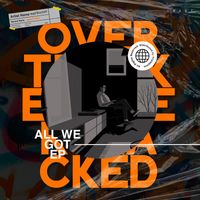 Overtracked - All We Got EP
