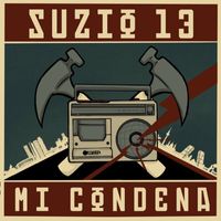 Suzio 13 - Mi Condena (Explicit)