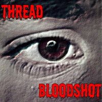 Thread - Bloodshot