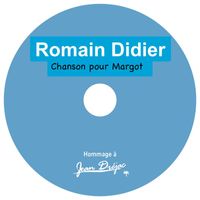 Romain Didier - Chanson pour Margot (Hommage à Jean Dréjac)