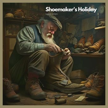 Various Artists - Shoemaker's Holiday