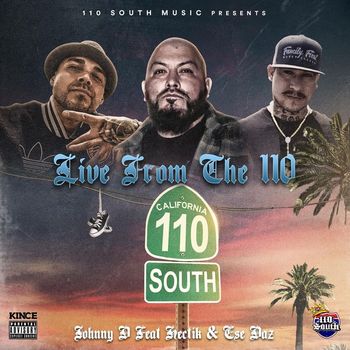 Johnny D - Live from the 110 (feat. Ese Daz & Hectik) (Explicit)