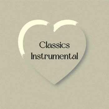 Various Artists - Classics Instrumental (Evergreen Love Themes International)
