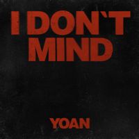 Yoan - I Don't Mind