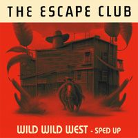 The Escape Club - Wild Wild West (Re-Recorded - Sped Up)