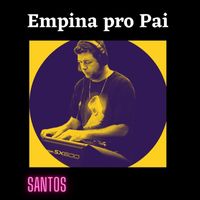 Santos - Empina pro Pai (Explicit)