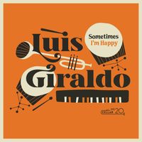 Luis Giraldo - Sometimes I'm Happy