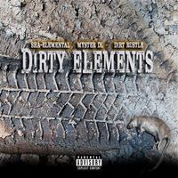 Myster DL, Sha-Elemental & Dirt Rustle - Dirty Elements (Explicit)