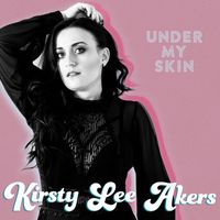 Kirsty Lee Akers - Under My Skin
